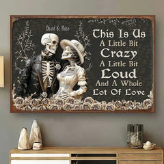 This Is Us A Little Bit Crazy A Little Bit Loud And A Whole Lot Of Love - Personalized Poster