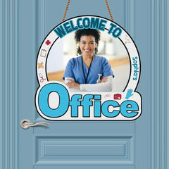 Personalized Custom Door Sign - Nurse's Day, Appreciation Gift For Nurse, Doctor - Welcome To My Office Nurse Custom Photo